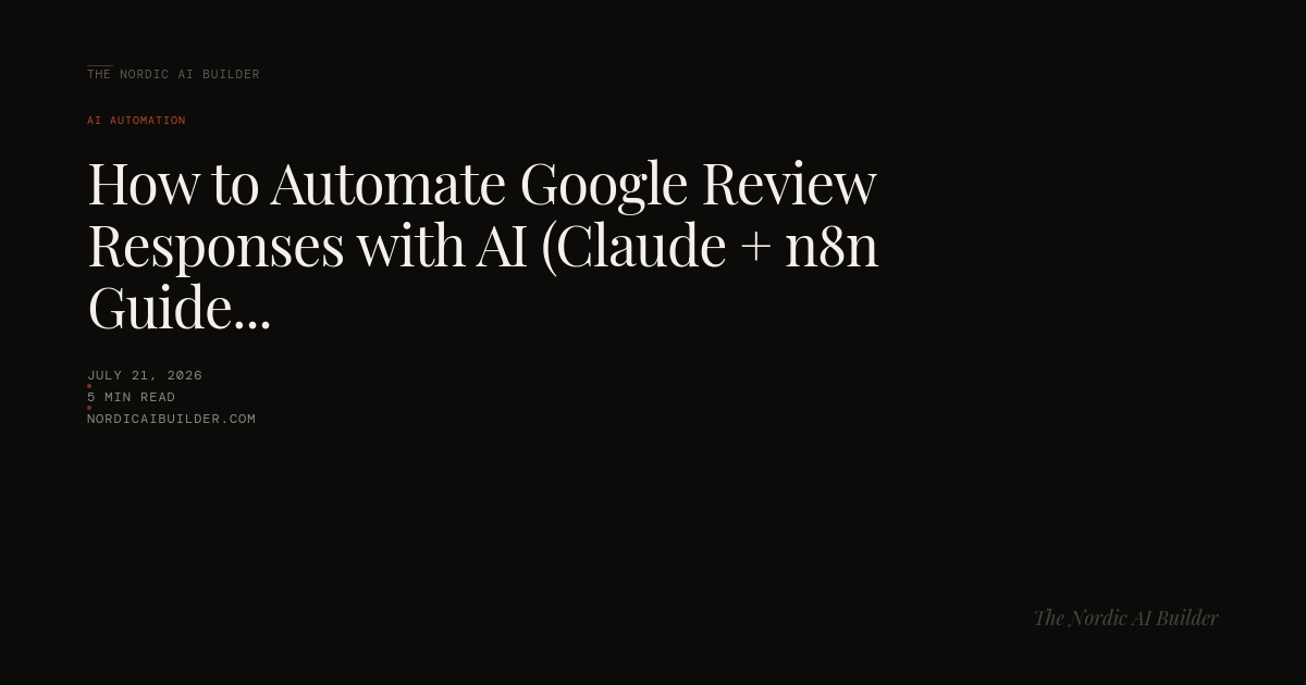 How to Automate Google Review Responses with AI (Claude + n8n Guide 2026)