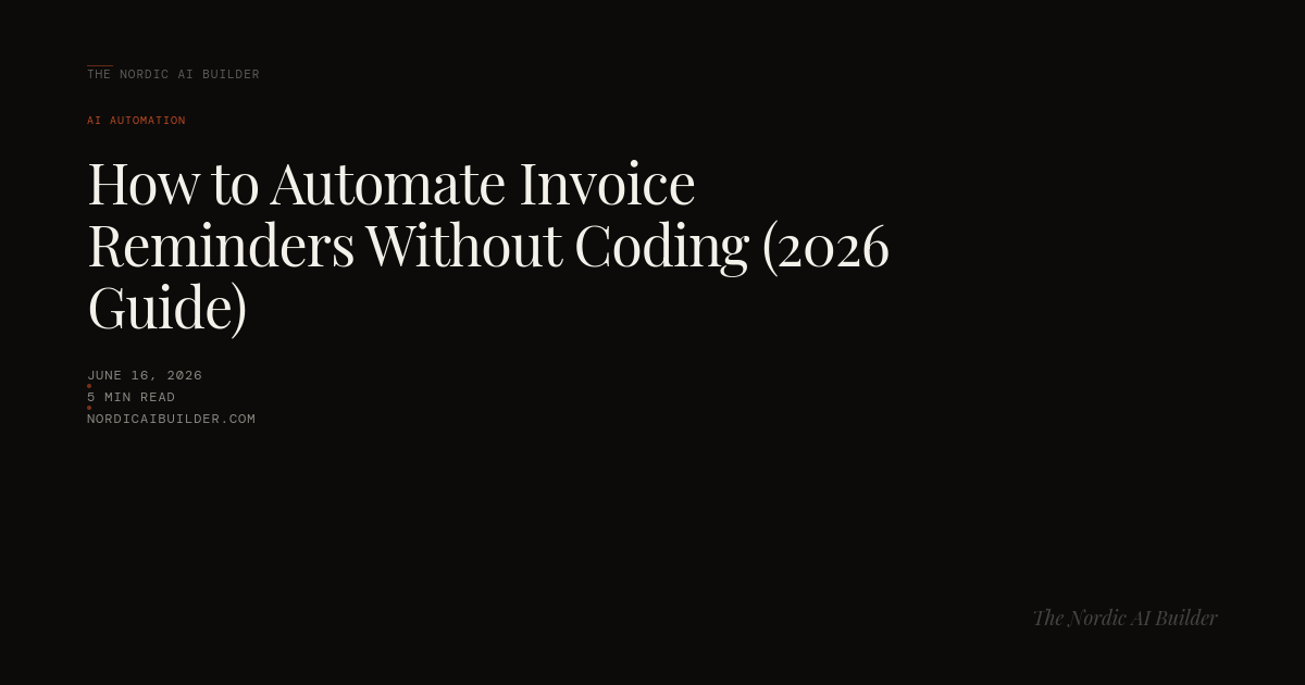 How to Automate Invoice Reminders Without Coding (2026 Guide)