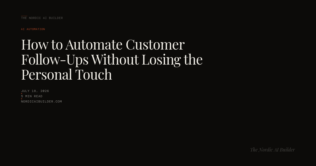 How to Automate Customer Follow-Ups Without Losing the Personal Touch